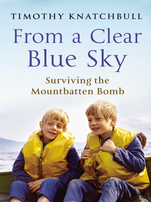 Title details for From a Clear Blue Sky by Timothy Knatchbull - Available
